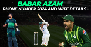 Baber Azam Phone Number 2024 and Wife Details